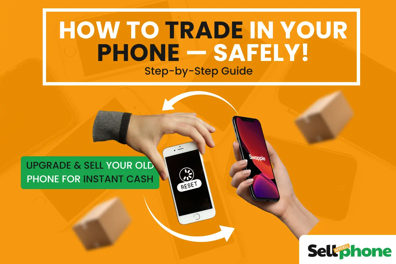 The Ultimate Guide to Trading In Your Phone Safely and Smartly A Complete Step-by-Step Guide: